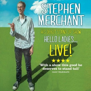 Hello Ladies... LIVE! written by Stephen Merchant performed by Stephen Merchant on CD (Unabridged)